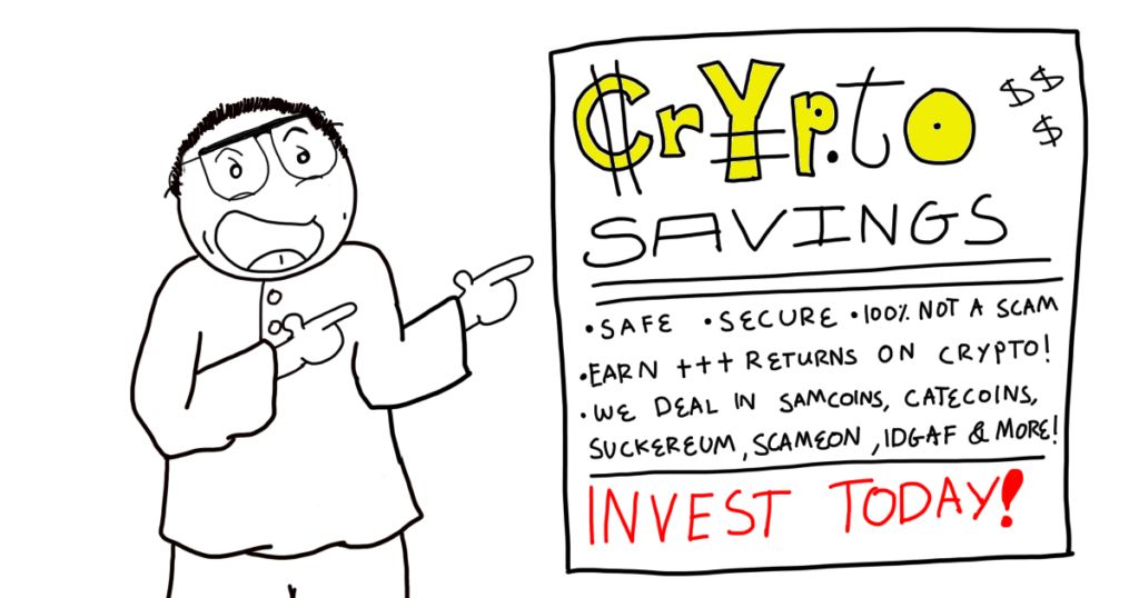 Comic Sam does finger guns and looks super excited at an ad for 'Cryp.to Savings'. The ad claims that it is safe, secure and 100% not a scam. Earn +++ returns on Crypto!. We deal in Samcoins, Catecoins, Suckereum, Scameon, IDGAF & More! Invest Today!