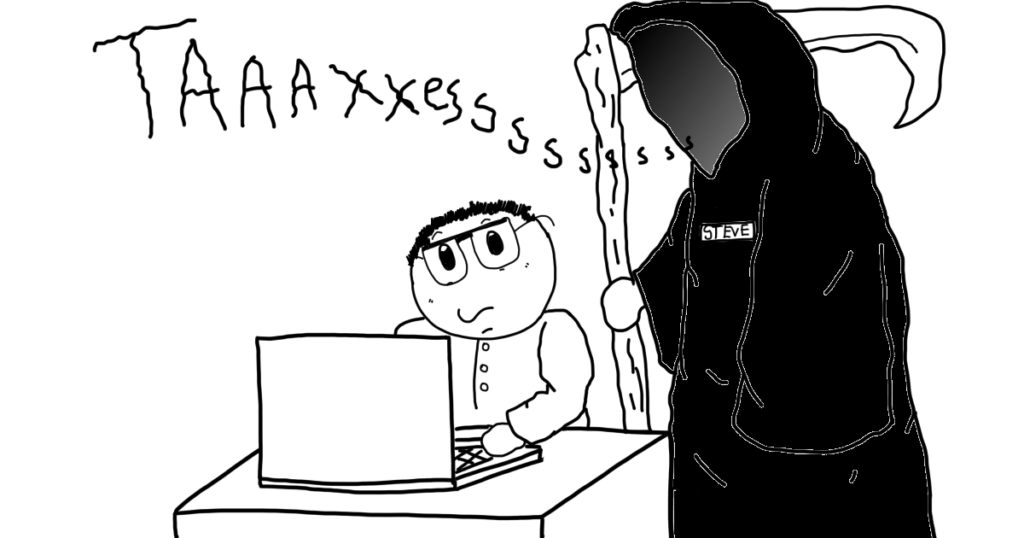 Comic Sam (a man in traditional Malay attire and wearing glasses) sits in front of his laptop. Behind him, Steve the Tax Reaper (a grim reaper in a black hooded cloak, obscuring his face, holding a scythe) comes to collect taxes. He says 'TAAAXXesssssss'