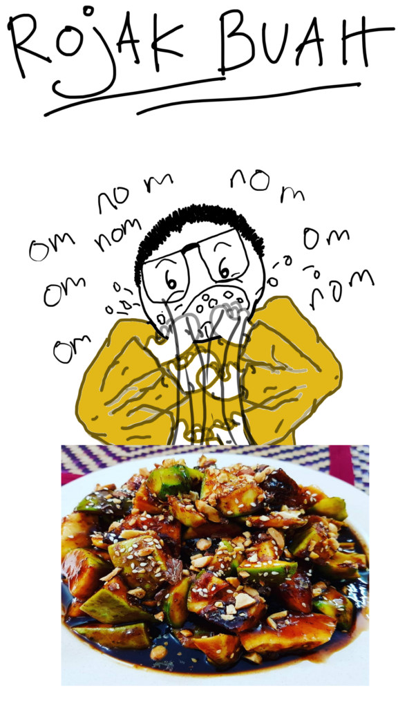 The third panel is titled: Rojak Buah.
Comic Sam is hungrily eating a plate of Rojak Buah in front of him. Comic Sam goes: om nom nom om nom nom