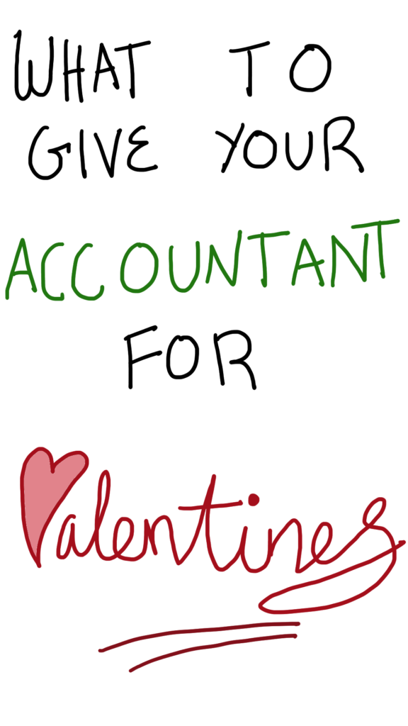 What to give you accountant for Valentines day