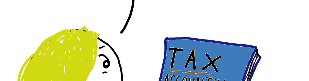 A girl looking at a book that reads "Tax Accounting for dummies" "How hard can it be" the woman exclaims.